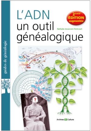 L’ADN, un outil généalogique : 2e édition augmentée