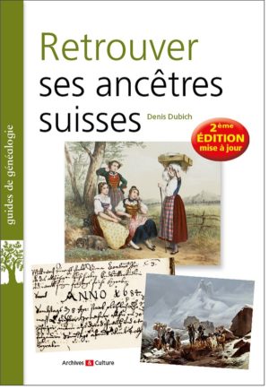 Retrouver ses ancêtres suisses 2e ed