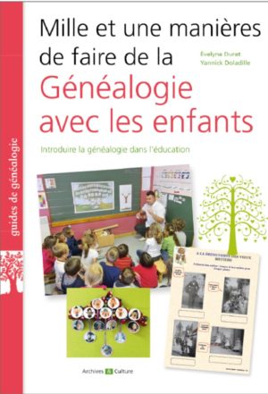 Mille et une manières de faire de la généalogie avec les enfants